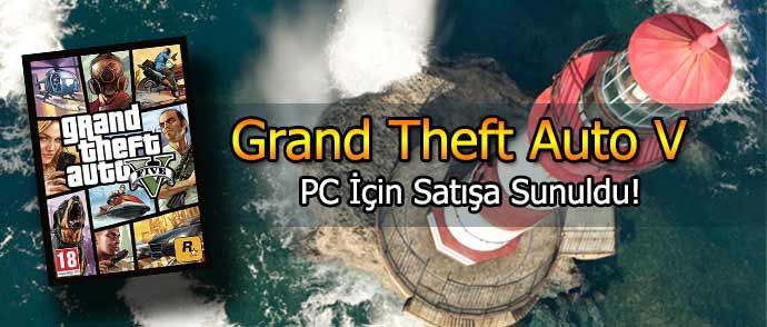 Grand Theft Auto V PC İçin Satışa Sunuldu!